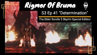 Ep 41 Determination Season 3 Rigmor Of Bruma