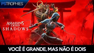 Assassin's Creed Shadows - Você É Grande, Mas Não É Dois 🏆 Guia de Troféu / Conquista