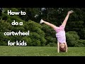 HOW TO DO A CARTWHEEL FOR KIDS CARTWHEEL TUTORIAL NO MUSIC