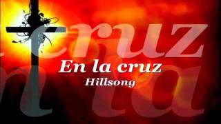 En la cruz- Hillsong en español letra