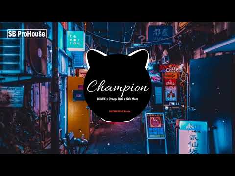 EDM Tik Tok : Champion Remix - LUM!X x Orange INC x Séb Mont | Hot Music | SB PROHOUSE