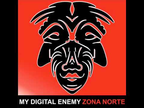 My Digital Enemy - Zona Norte [Zulu Records]