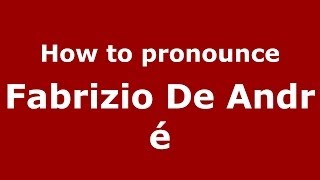 How to pronounce Fabrizio De André