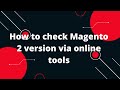 How To Check Magento 2 Version Via Online Tools