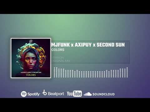 MJFuNk x Axipuy x Second Sun - Colors (Original Mix)