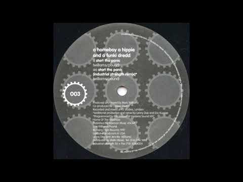 A Homeboy, A Hippie And A Funki Dredd   Start The Panic Industrial Strength Remix