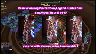 Review Bow Wailing Piercer di OT 17 | Atlantica Online Valofe...!