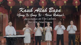 Download lagu Kasih Allah Bapa (Gong Xi Gong Xi - Versi Rohani) | Vox Caelestis mp3 Download lagu Kasih Allah Bapa (Gong Xi Gong Xi - Versi Rohani) | Vox Caelestis mp3