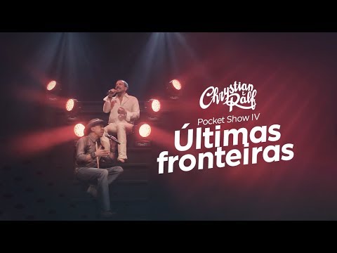 Últimas Fronteiras - Chrystian e Ralf