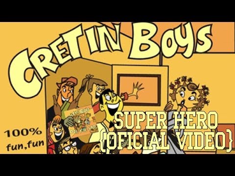 Cretin Boys - Super Hero [Official Music Video]