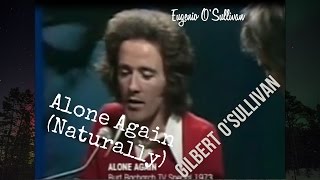Gilbert O&#39;Sullivan - Alone Again (Naturally)