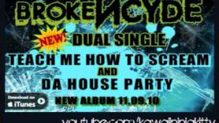 BrokeNCYDE - Teach Me How 2 Scream - NEW SINGLE 2010 + MP3 DOWNLOAD