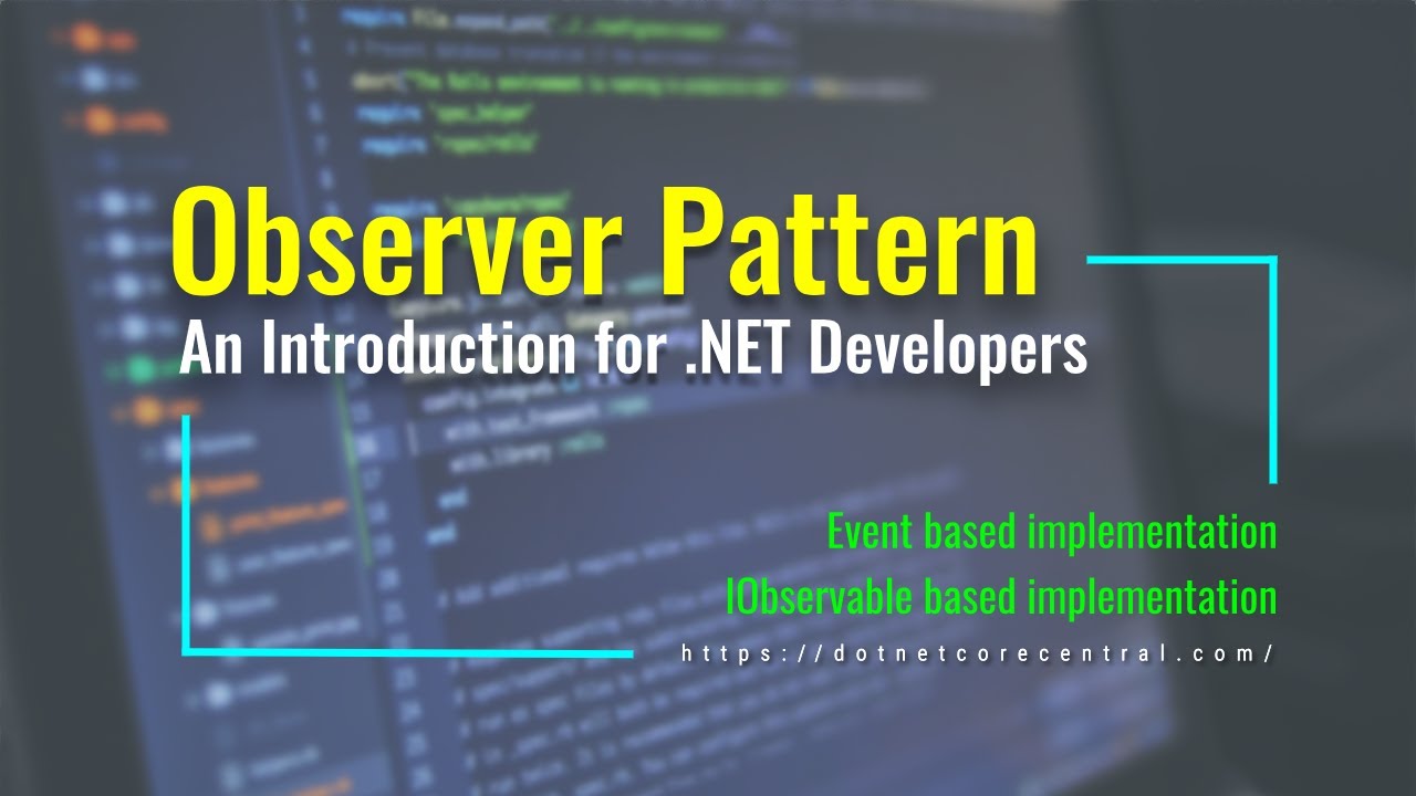 Observer Design Pattern (An Introduction for .NET Developers [.NET 6 and C# 10])