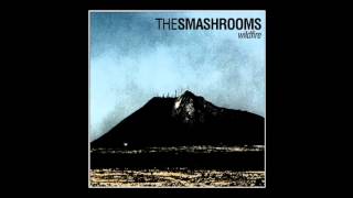 The Smashrooms - Wildfire