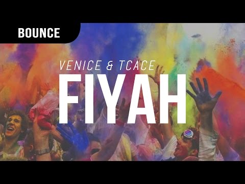 Venice & Tcace - FIYAH