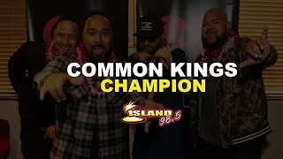 Common Kings &quot;Champion&quot; #island985