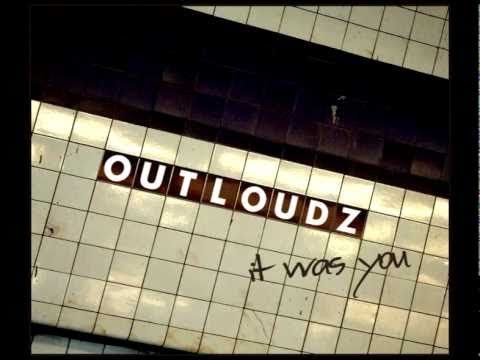 Outloudz - It Was You