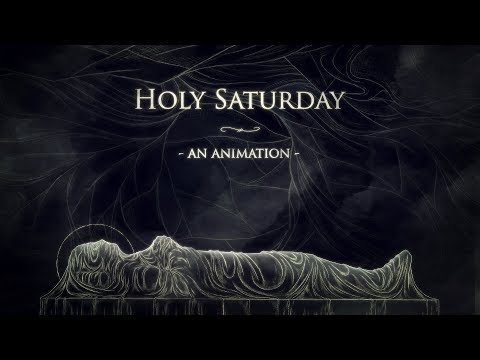 Holy Saturday - An Animation