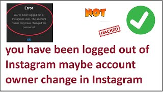 you have been logged out of Instagram maybe account owner changed the password Instagram 2024