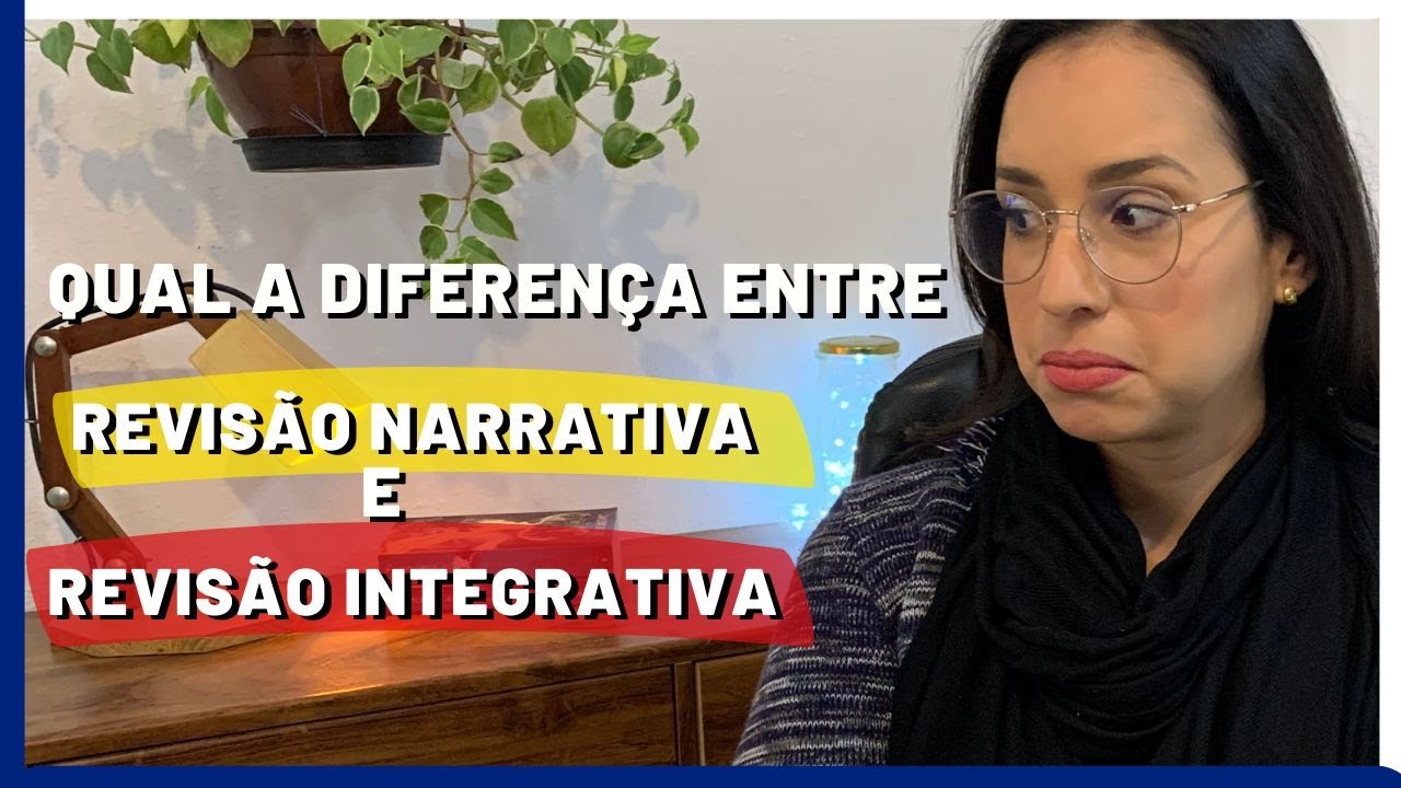REVISAO NARRATIVA X REVISAO INTEGRATIVA: Qual a diferença?