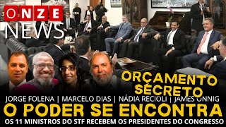Onze News | Os poderes se encontram: 11 ministros do STF recebem presidentes do Congresso