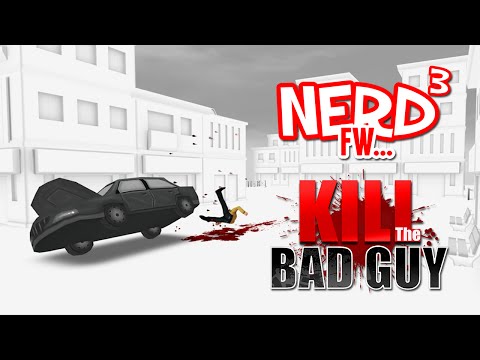 Nerd³ FW - Kill The Bad Guy