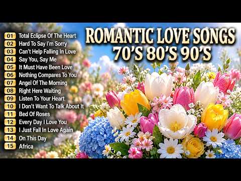 Romantic Love Songs Playlist 💖 The Best 70s 80s 90s Hits For Every Love Story 🌹 Relaxing Songs