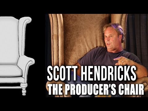 The Producer's Chair - Episode 01 - Scott Hendricks