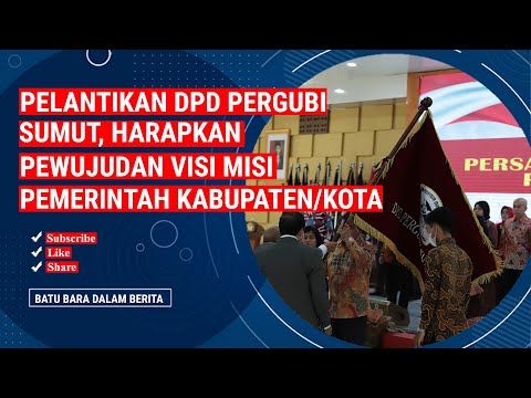 PELANTIKAN DPD PERGUBI SUMUT, HARAPKAN PEWUJUDAN VISI MISI PEMERINTAH KABUPATEN:KOTA