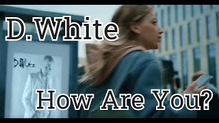 Download lagu D White How Are You... mp3