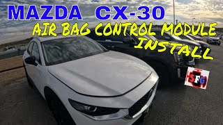 2024 Mazda CX-30 Air Bag Control Module Install.