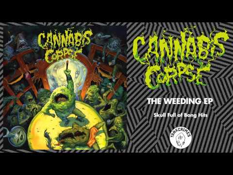 Cannabis Corpse - Skull Full of Bong Hits