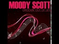 Moody Scott - I Must Being Doing Something Right