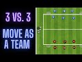 Move As A Team | 3 VS. 3 | High Pressing & Overloads | Football/Soccer