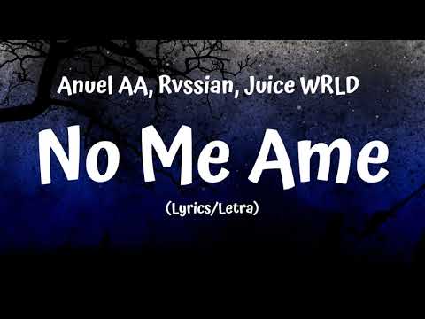 Anuel AA, Rvssian, Juice WRLD - No Me Ame (Lyrics/Letra)