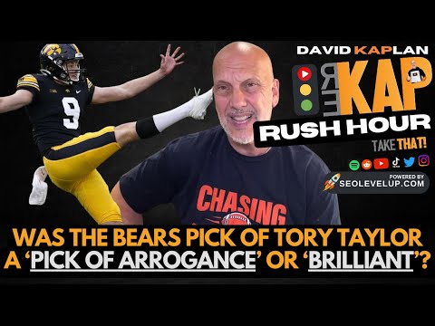 REKAP Rush Hour ????: Was the Chicago Bears pick of Tory Taylor a ‘pick of arrogance’ or ‘brilliant’?