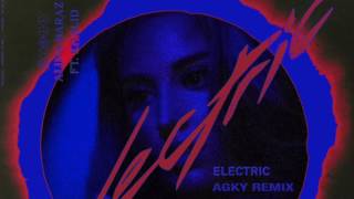 Alina Baraz - Electric (Ft. Khalid) (AGKY Remix)