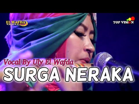 SURGA NERAKA - EL WAFDA (Live Welahan Jepara 2019)