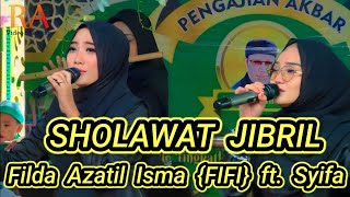 Download lagu SHOLAWAT JIBRIL | Filda Azatil Isma {FIFI} ft. Syifa (RA) mp3