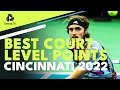 Best Court-Level Tennis Points ? | Cincinnati 2022