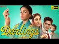 Darlings Full Movie | Alia Bhatt, Shefali Shah, Vijay Varma, Roshan Mathew | 1080p HD Facts & Review