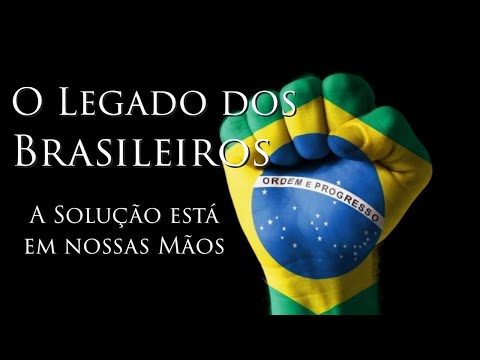 30  O Legado dos Brasileiros  A SOLUO est em nossas mos! (Rafael Hungria)