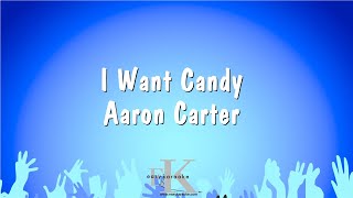 I Want Candy - Aaron Carter (Karaoke Version)