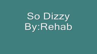 Rehab-So dizzy