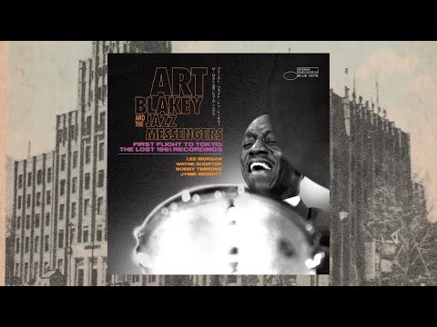The Story Behind Art Blakey & The Jazz Messengers “First Flight To Tokyo: The Lost 1961 Recordings”