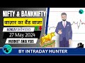 Nifty & Banknifty Analysis | Prediction For 27 May 2024