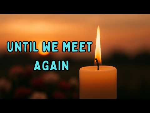 Until We Meet Again – A Goodbye Song for Someone You Miss (AI Lyric Music Video)