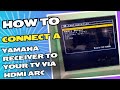 How To Connect A Yamaha Receiver To Your TV Via HDMI ARC