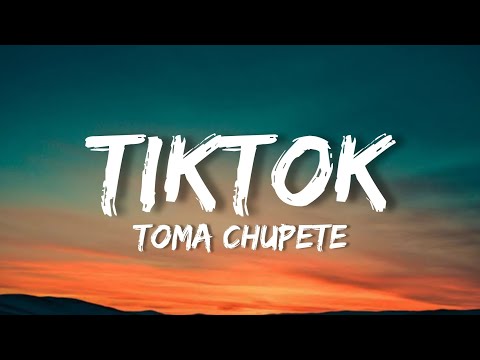 Toma Chupete - TikTok (LETRA)