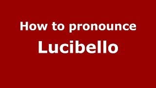 How to pronounce Lucibello